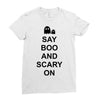 say boo and scary on 2 Ladies Fitted T-Shirt