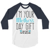 I'm Your Mother's Day Gift Dad Says You're Welcome Boy 3/4 Sleeve Shirt