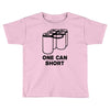 one can short Toddler T-shirt