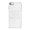 lets taco bout it iPhone 7 Case
