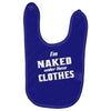 naked under these clothes tie dye Baby Bibs