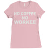 no cofeeee no workeeee Ladies Fitted T-Shirt
