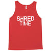 shred time Tank Top