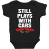 Still Plays With Cars Carpe Viam Baby Bodysuit