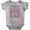 This Girl Is Made Of Sarcasm Wine And Everything Fine Infant Clothing