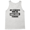 my students have an awesome teacher Tank Top