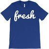 fresh T-Shirt