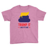 trump it like its hot Youth Tee