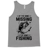 If I've Gone Missing Fishing Tank Top