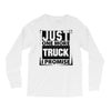 Just One More Truck I Promise Long Sleeve Shirts