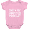 she's my drunker helf Baby Onesie