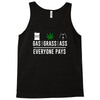 gas, grass or ass everyone pays Tank Top