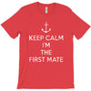 keep calm i'm the first mate T-Shirt