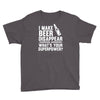 i make beer disappear! Youth Tee