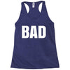 bad (2) Racerback Tank