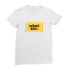 School Kills Ladies Fitted T-Shirt