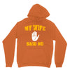 my wife said no Hoodie