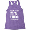 beer drinker with a running problem Racerback Tank