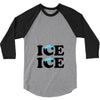 Ice Ice Baby 3/4 Sleeve Shirt