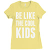 be like the cool kids Ladies Fitted T-Shirt