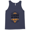 Legends Are Born In May Tank Top