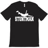 stuntman funny movie present new T-Shirt