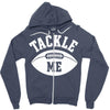 tackle me Zipper Hoodie