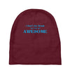 i don't get drunk, i get awesome t shirt Baby Beanies