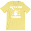 weapon of mass percussion T-Shirt