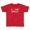 I Love My Uncle Toddler T-shirt
