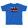 im not insane, ideal birthday gift or present Toddler T-shirt