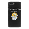 it's a good day to read iPhone 7 Plus Case