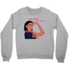 Women's March We Cab We Have We Will Crewneck Sweatshirt