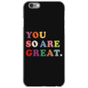 You Are So Great iPhone 6/6s Case