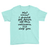 Me? Crazy? I should get down off this unicorn and slap you Youth Tee