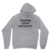 delete your account Unisex Hoodie
