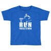 born to run forced to work Toddler T-shirt