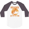 brooms are for amateurs 2 3/4 Sleeve Shirt
