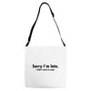 sorry i'm late Adjustable Strap Totes