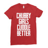 chubby girls cuddle better Ladies Fitted T-Shirt
