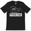i was on the other line T-Shirt