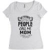 My Favorite People Call Me Mom Women's Triblend Scoop T-shirt