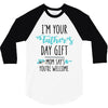 i'm your father's day gift mom says you're welcome 3/4 Sleeve Shirt