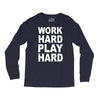 work out play hard funny Long Sleeve Shirts