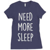 need more sleep (2) Ladies Fitted T-Shirt