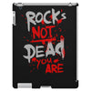 rock's not dead you are iPad 3 and 4 Case
