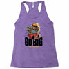 go big Racerback Tank