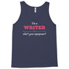 i'm a writer what's your superpower Tank Top