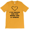 i've fallen for you hook line &amp; sinker T-Shirt
