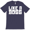 like a boss T-Shirt